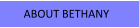 ABOUT BETHANY